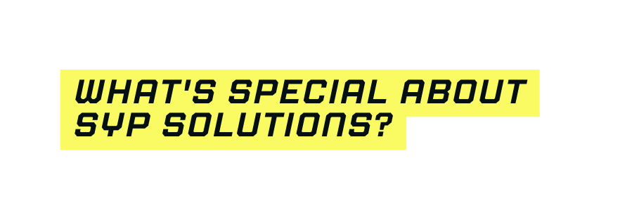What s special about syp solutions